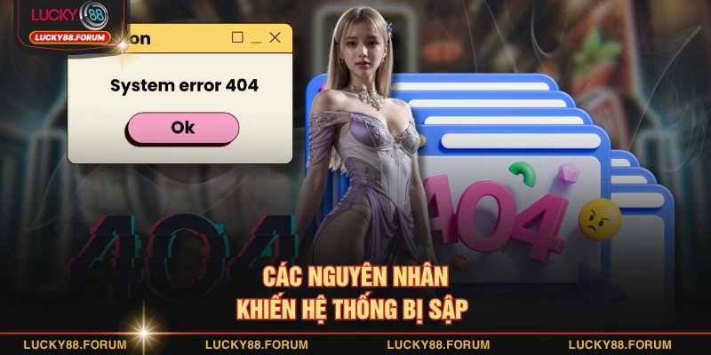 Các nguyên nhân khiến hệ thống bị sập