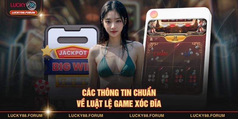Các thông tin chuẩn về luật lệ game xóc đĩa