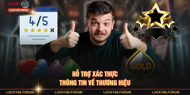 Hỗ trợ xác thực thông tin về thương hiệu