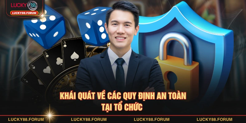 Khái quát về các quy định an toàn tại tổ chức