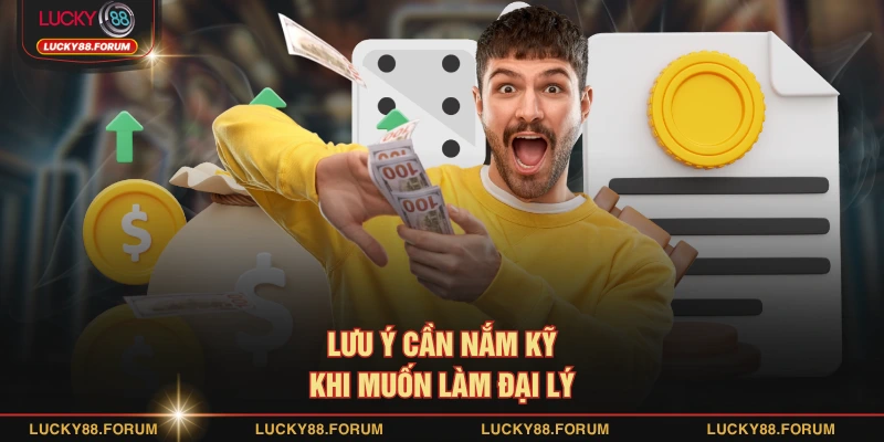 Lưu ý cần nắm kỹ khi muốn làm đại lý