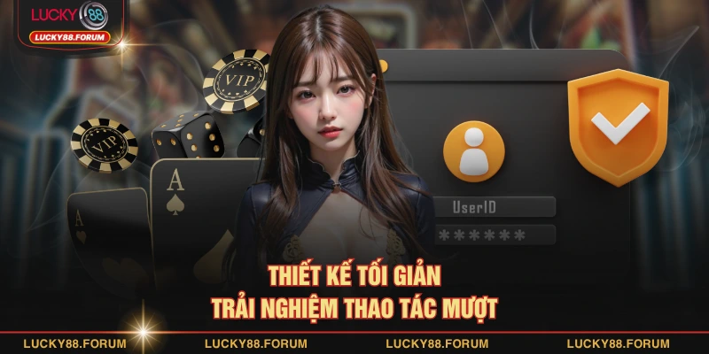 Thiết kế tối giản trải nghiệm thao tác mượt